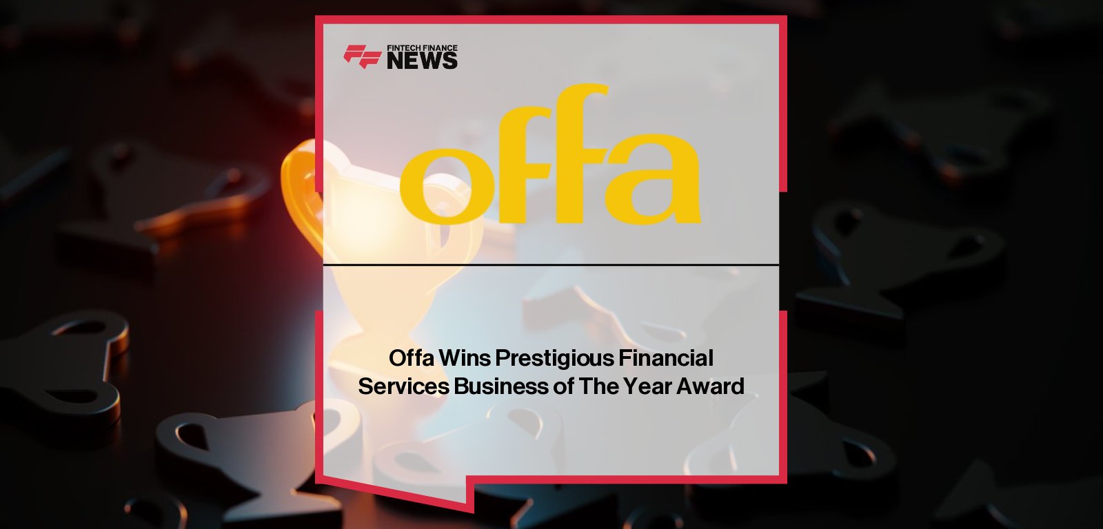 Offa wins Financial Services Business of the Year at the 2025 Islam Channel Business Awards, recognising its leadership in Islamic property finance and fintech innovation.