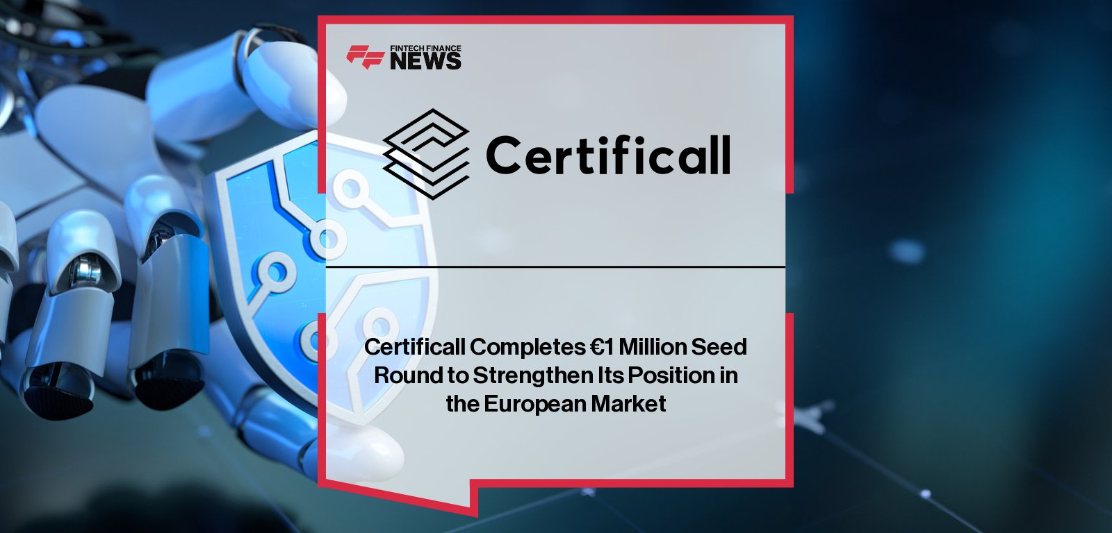 Certificall, founded by Guillaume Laurent and Nicolas Chabauty, strengthens its leadership in fraud prevention with eIDAS-compliant visual certification technology as Jeremy Pouyer of Tomcat supports its European expansion.