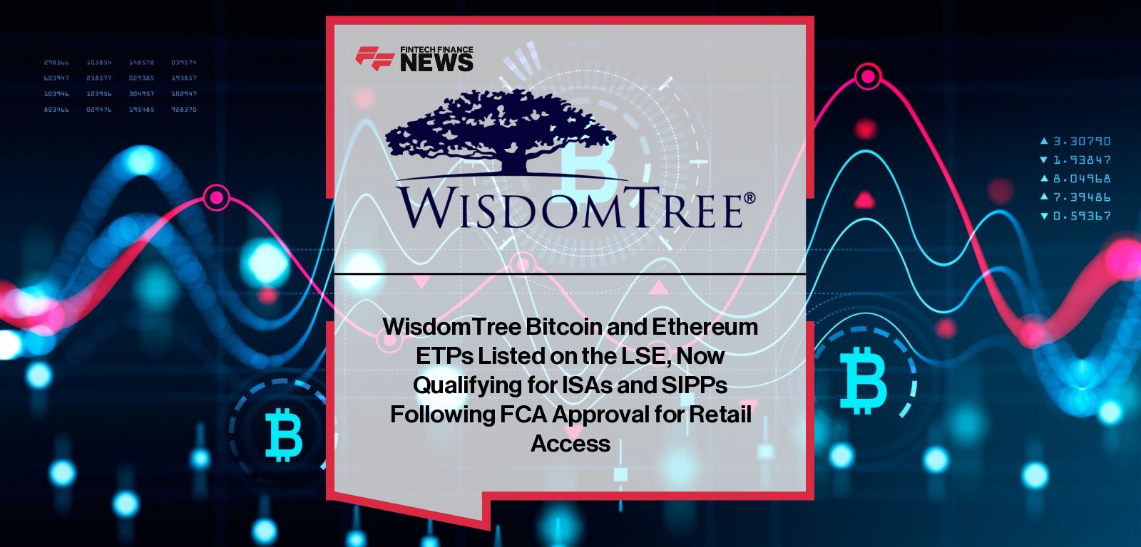 WisdomTree lists its Physical Bitcoin (BTCW) and Physical Ethereum (ETHW) ETPs on the retail segment of the London Stock Exchange, with Alexis Marinof highlighting expanded access to regulated crypto investments for UK retail investors.