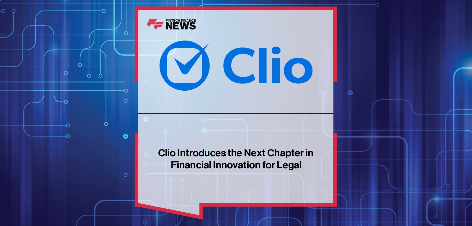 Clio partners with Affirm to launch Pay Later and introduces Clio Capital, empowering law firms with flexible client payments and capital advances led by AJ Axelrod, VP of Payments and Financial Services.