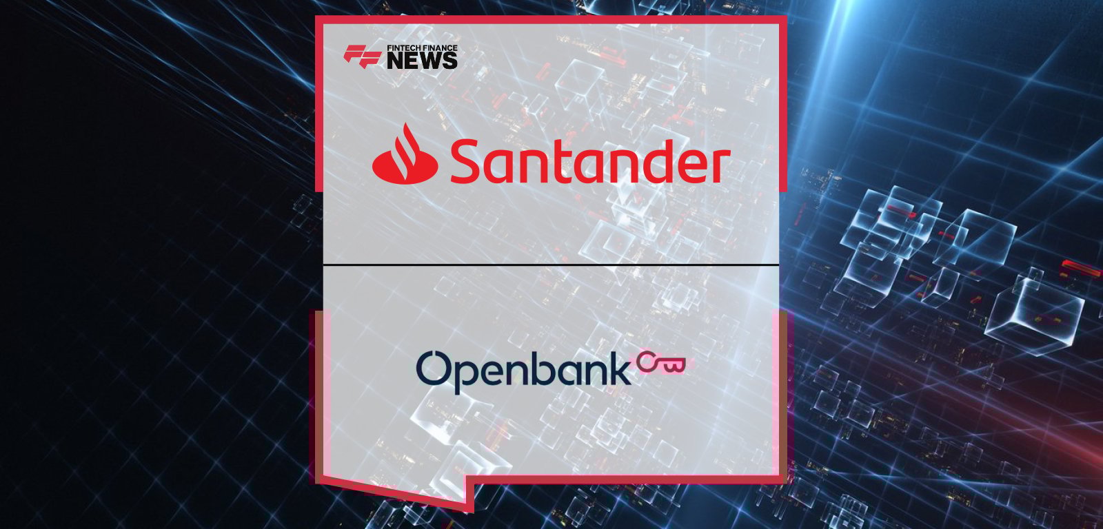 Banco Santander merges Openbank and Santander Consumer Finance into one entity, with Nitin Prabhu leading efforts to unify digital and consumer finance operations under the Openbank brand across Europe.