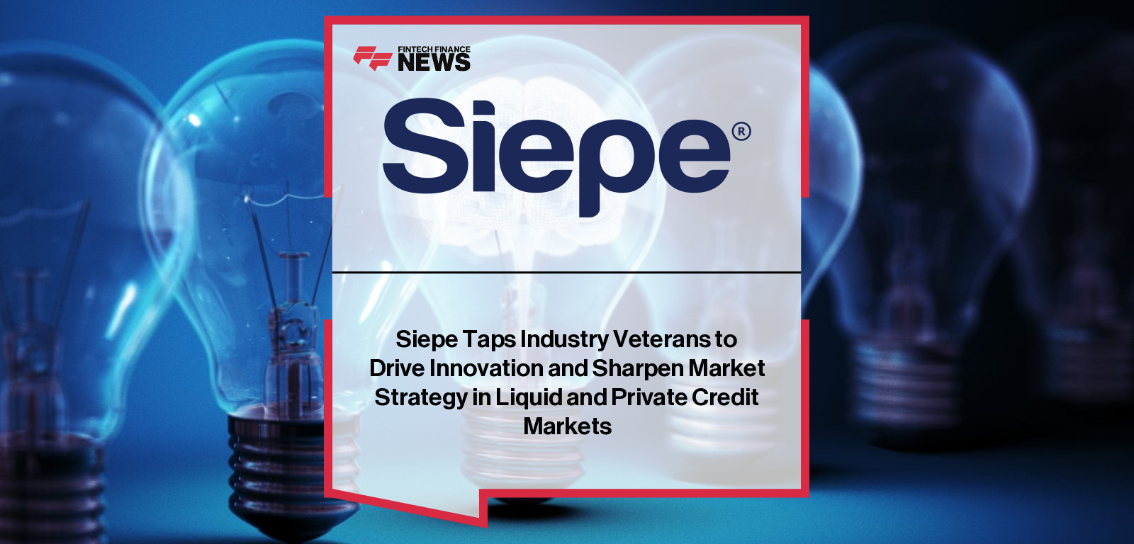 Siepe appoints Don Nilsson, Daniel Williams, and Jerry Sullivan to senior leadership roles, strengthening its software, engineering, and sales capabilities to support global alternative investment and credit managers.