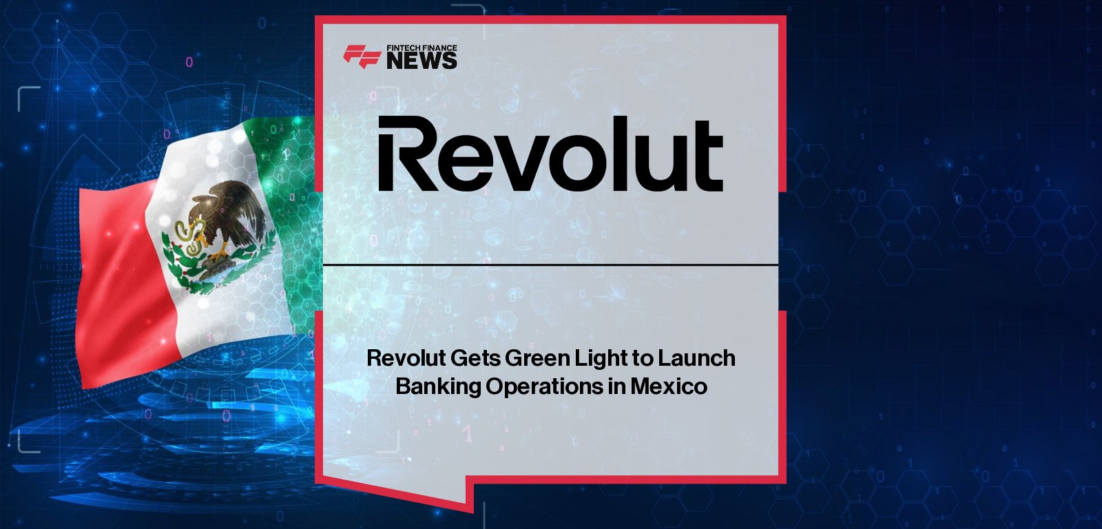 Revolut receives final authorization from the CNBV and Bank of Mexico to operate as a Multiple Banking Institution, with CEO Juan Miguel Guerra leading the launch of Mexico’s first fully licensed independent digital bank.