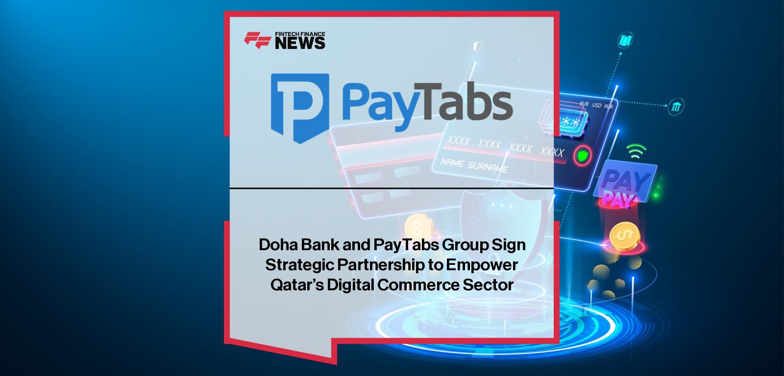 Doha Bank partners with PayTabs Group to enhance Qatar’s e-commerce ecosystem and accelerate the nation’s cashless economy, led by Dimitrios Kokosioulis and Eyad Musharbash.