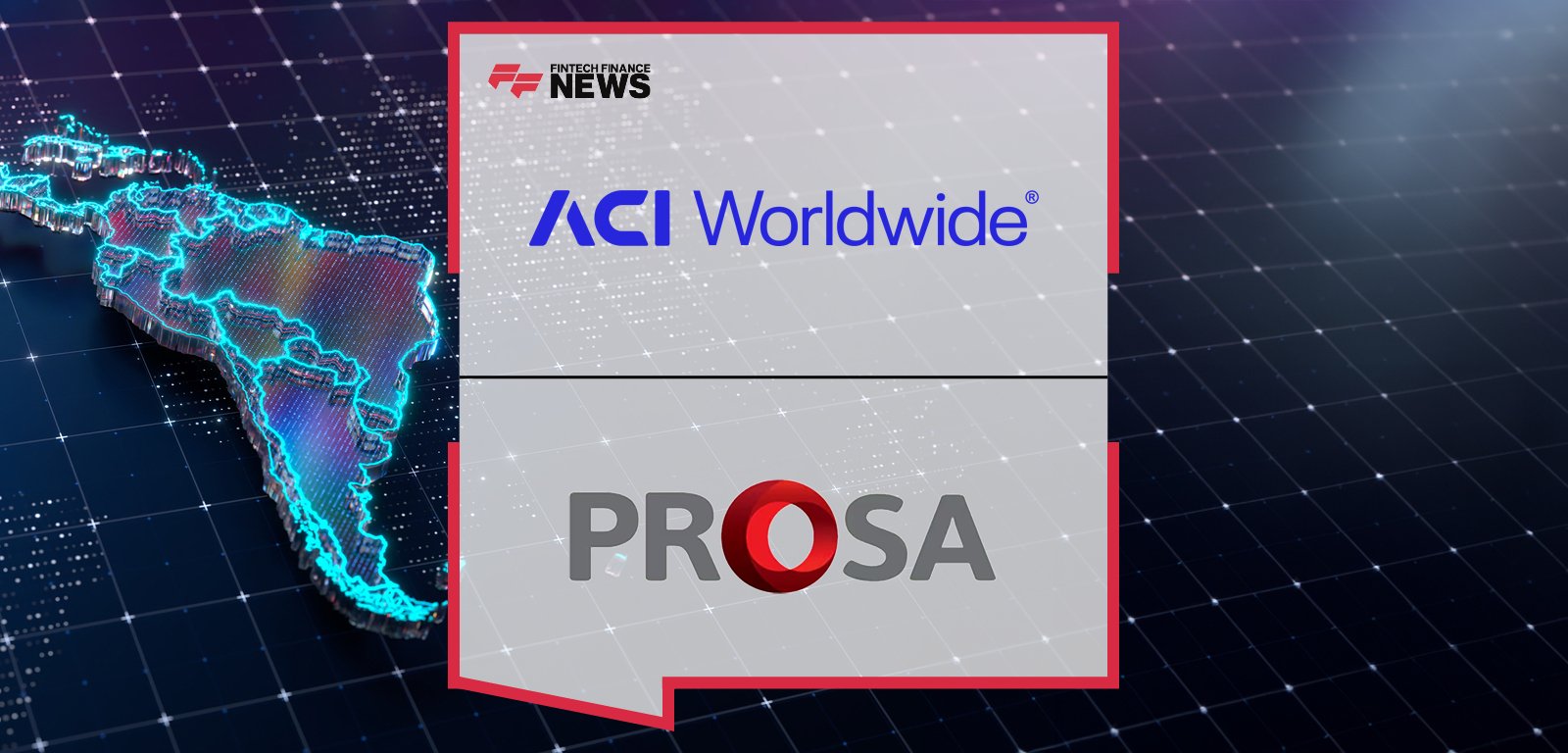 ACI Worldwide and Prosa complete major payments infrastructure upgrade, launching a triple-active data center in Monterrey, led by Salvador Espinosa, Alberto Olivares, and Claudio Ávila Luna.