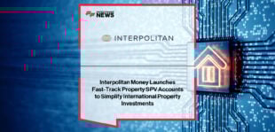 Interpolitan Money launches fast-track Property SPV accounts offering 48-hour onboarding and multi-currency functionality for global property investors and developers.