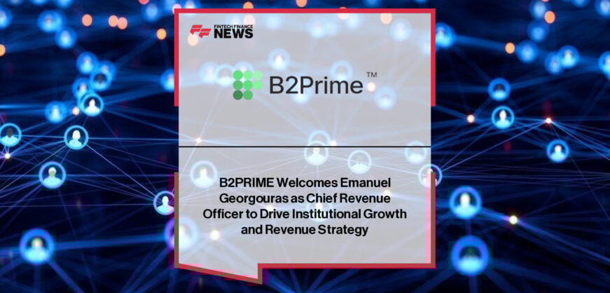 B2PRIME Group appoints Emanuel Georgouras as Chief Revenue Officer to drive institutional growth and expand its global liquidity and technology offerings across FX, precious metals, and bullion markets.