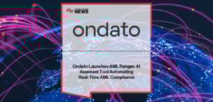 AML Ranger, developed by Ondato, launches as one of the world’s first AI-powered assistants for AML compliance, offering real-time PEP, sanctions, and adverse media checks for free.