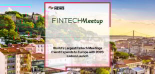 Fintech Meetup announces Fintech Meetup Europe 2026 in Lisbon, bringing over 2,500 fintech leaders, banks, investors, and innovators together for 25,000+ pre-scheduled meetings across the European financial ecosystem.