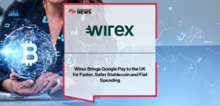 Wirex integrates Google Pay for UK users, enabling secure contactless payments in pounds and stable digital currencies directly from Android devices.