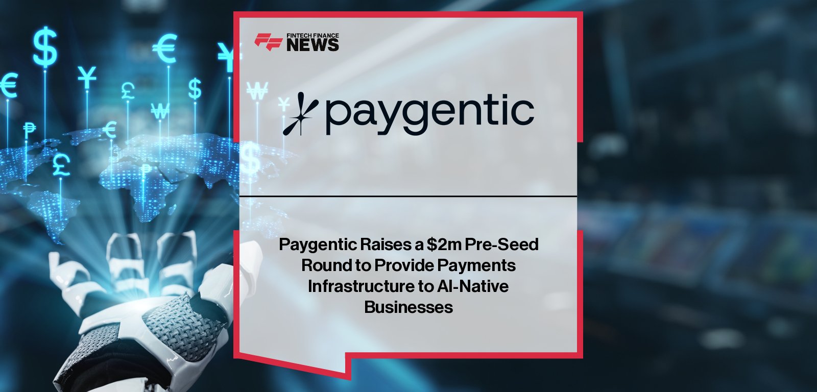 Paygentic raises $2M pre-seed led by MiddleGame Ventures to expand its AI-native billing and payments platform for agentic products and dynamic monetization models.