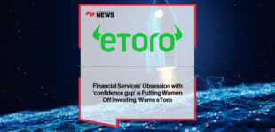 eToro’s Loud Investing campaign challenges stereotypes about women investors, revealing how negative confidence narratives discourage investing and featuring Lioness legend Jill Scott as ambassador to inspire financial inclusion.