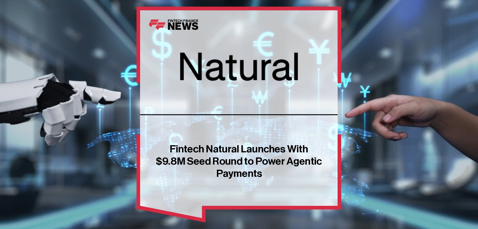 Natural emerges from stealth with $9.8 million in seed funding co-led by Abstract and Human Capital to build next-generation payments infrastructure powering AI agents and autonomous transactions.