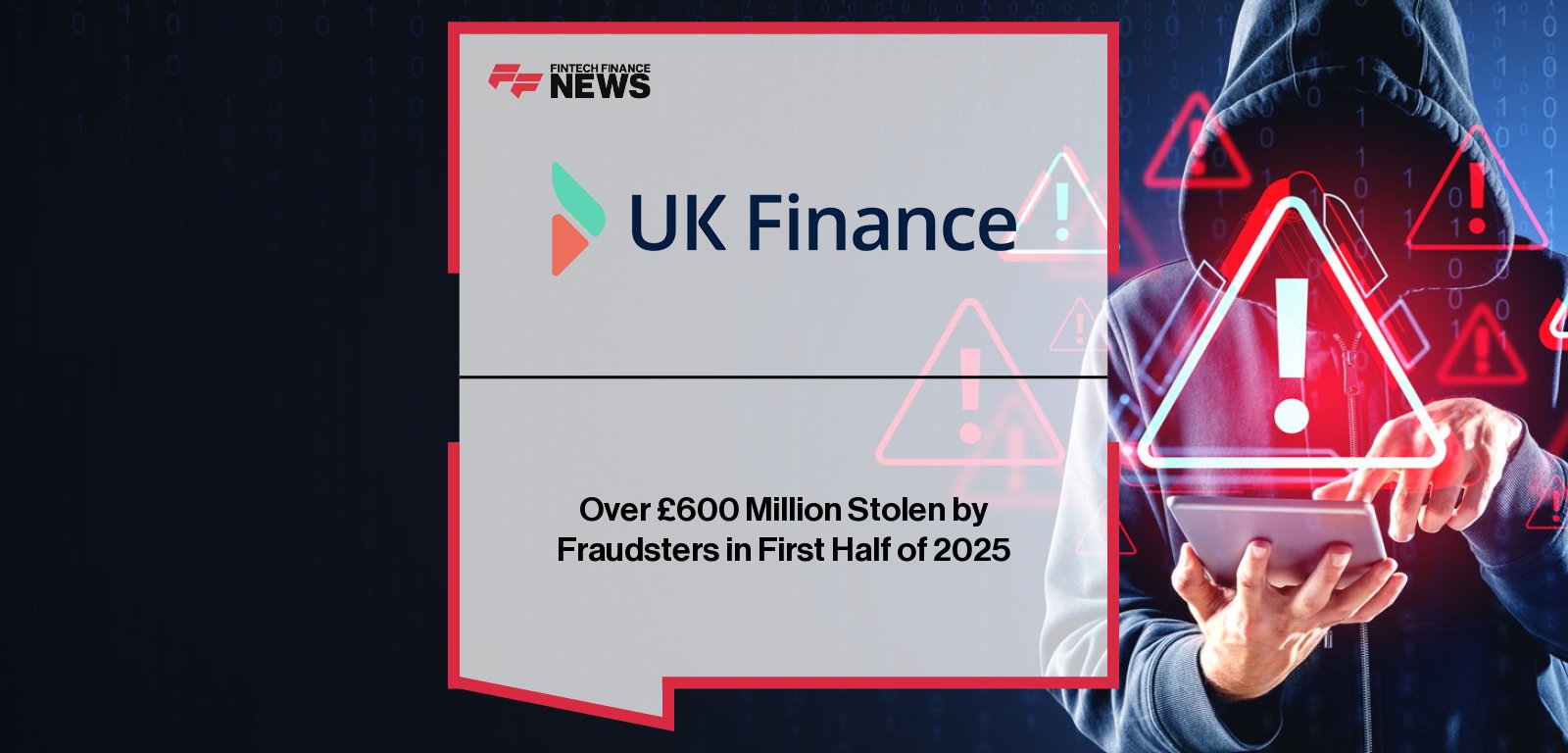UK Finance’s 2025 Half Year Fraud Report reveals £629 million stolen through scams and payment fraud, with banks preventing £870 million in unauthorised fraud through advanced security measures.