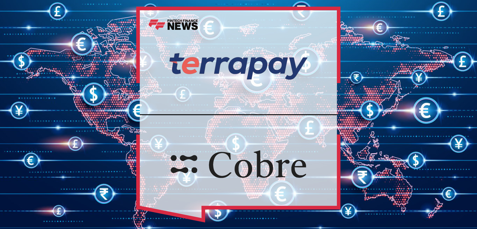 Jose V. Gedeon, CEO of Cobre, and Hassan Chatila, Global Head of Network at TerraPay, announce a strategic partnership connecting Cobre’s B2B payments platform with TerraPay’s global infrastructure to accelerate cross-border transactions across Latin America.
