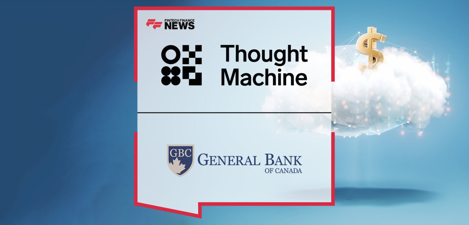 General Bank of Canada selects Thought Machine to Power ‘Bank that Can ...