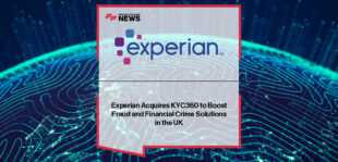 Experian acquires KYC360 to strengthen its financial crime compliance and fraud prevention capabilities across the UK and Ireland.
