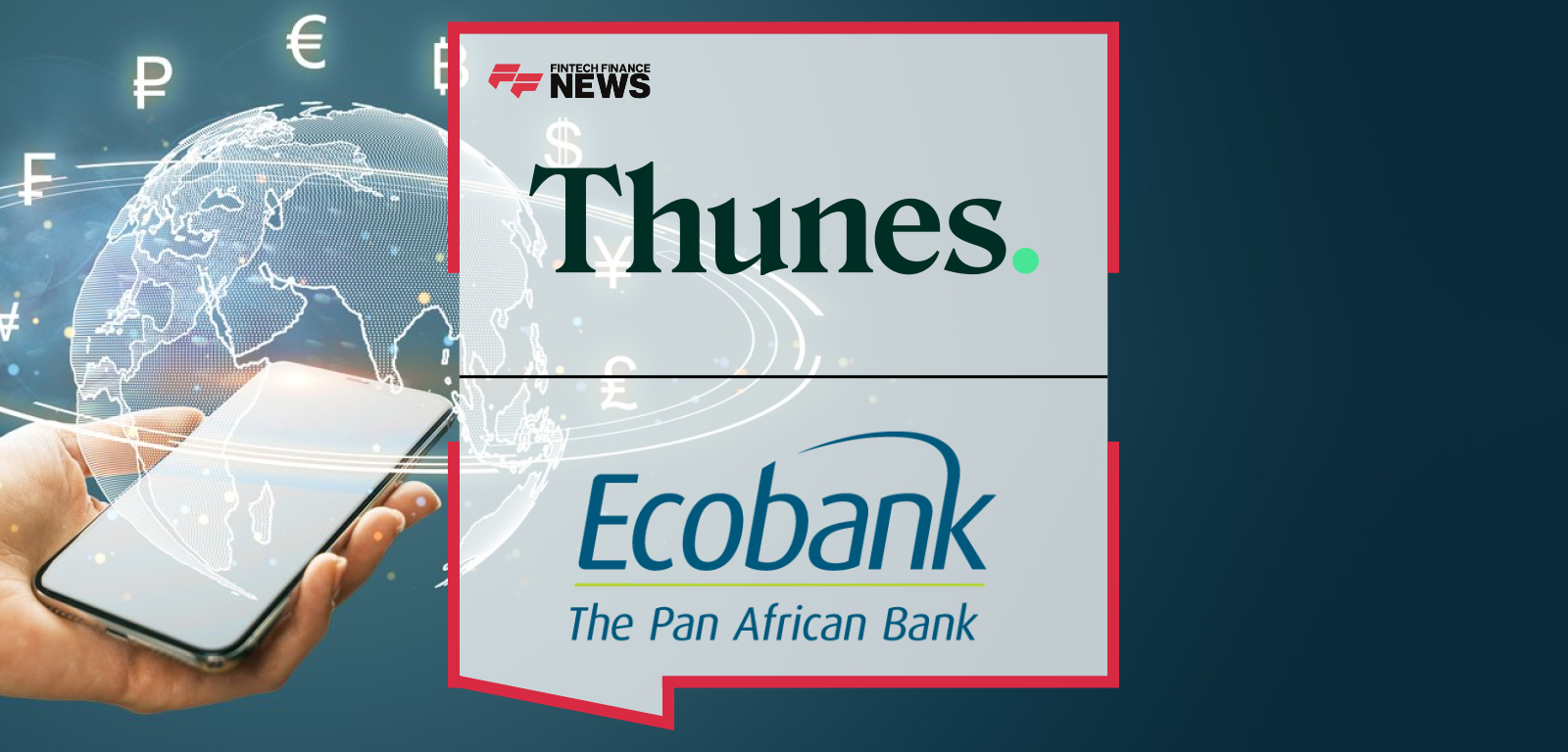 Thunes and Ecobank launch a pan-African partnership to enable instant cross-border payments across 32 countries, connecting millions of users to Thunes’ Direct Global Network.