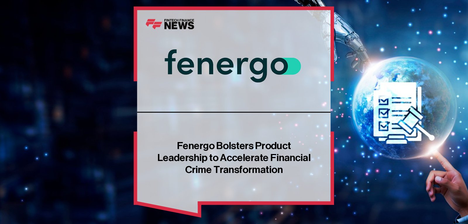 Fenergo strengthens its leadership team with new senior appointments to drive AI-powered client lifecycle management and financial crime innovation.