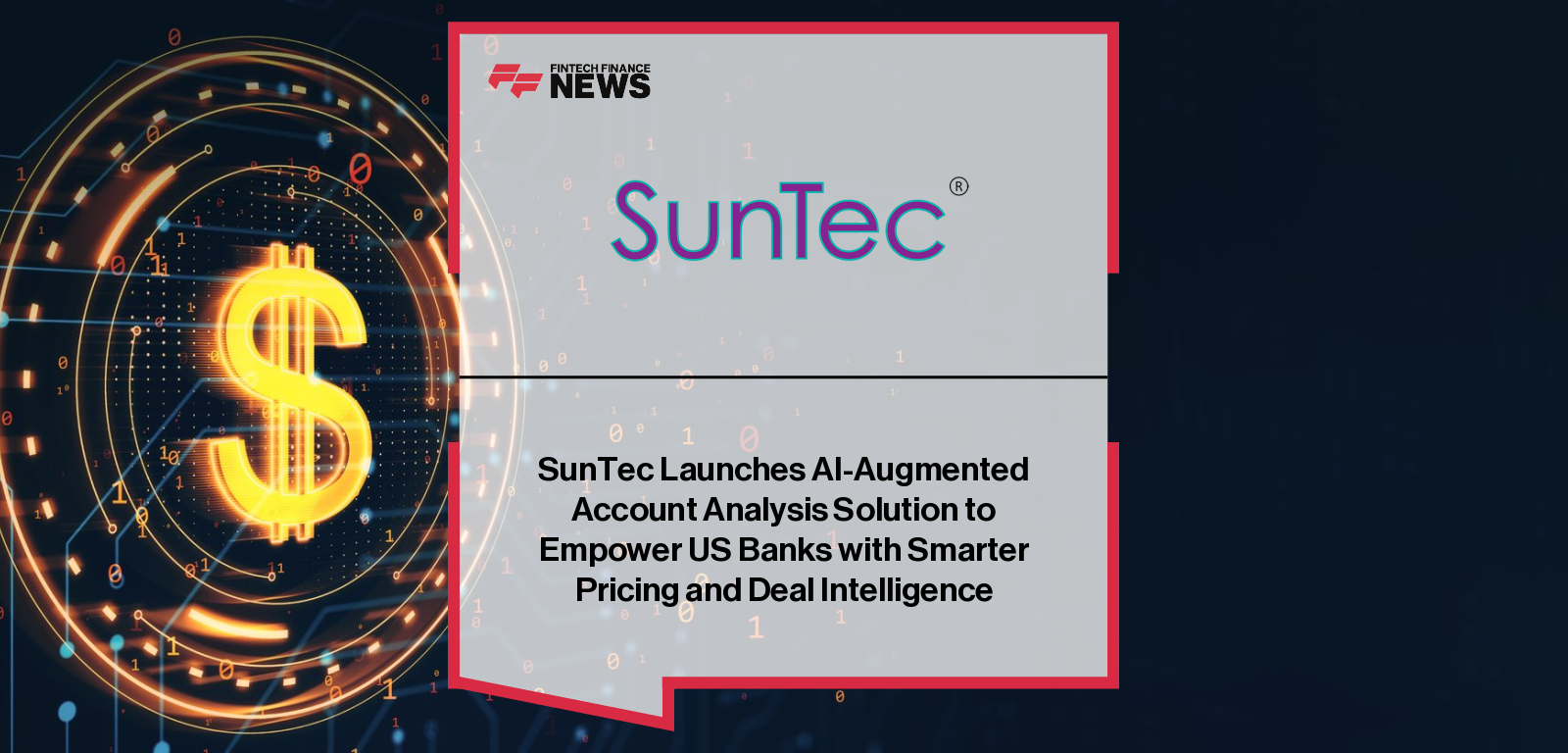 SunTec Business Solutions launches its AI-augmented Account Analysis Solution to help US banks unlock client insights, optimize pricing, and strengthen treasury relationships through data-driven intelligence.