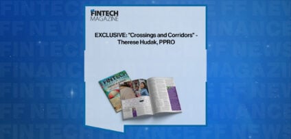 EXCLUSIVE: "Crossings and Corridors" - Therese Hudak, PPRO in 'The Fintech Magazine'
