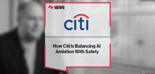How Citi Is Balancing AI Ambition With Safety