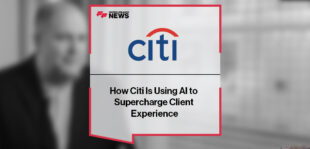 How Citi Is Using AI to Supercharge Client Experience