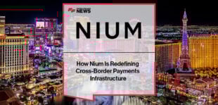 How Nium Is Redefining Cross-Border Payments Infrastructure