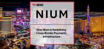 How Nium Is Redefining Cross-Border Payments Infrastructure