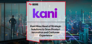 Kani Hires Head of Strategic Solutions to Drive Product Innovation and Customer Experience