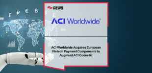 ACI Worldwide CEO Thomas Warsop and Payment Components Founder Sotiris Nossis announce ACI’s acquisition of the Greek fintech, integrating its AI-powered financial messaging and Open Banking solutions into ACI Connetic’s unified payments platform.