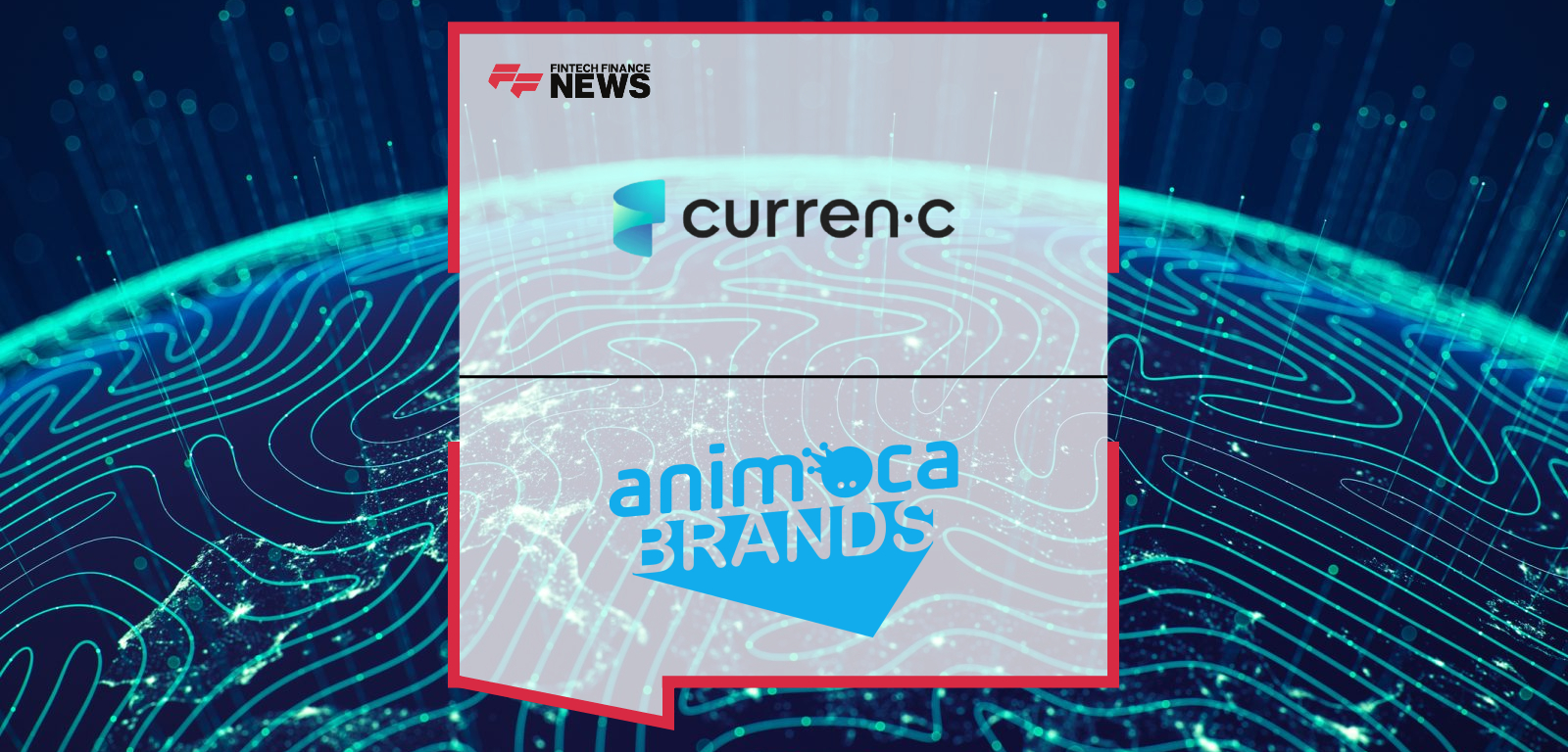 Currenc Group Announces Proposed Reverse Merger with Animoca Brands  Corporation Limited