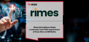 Rimes appoints Ross Allen as Head of APAC and Bill Blythe as Global Head of EDM Sales, strengthening its leadership team and global data management capabilities.