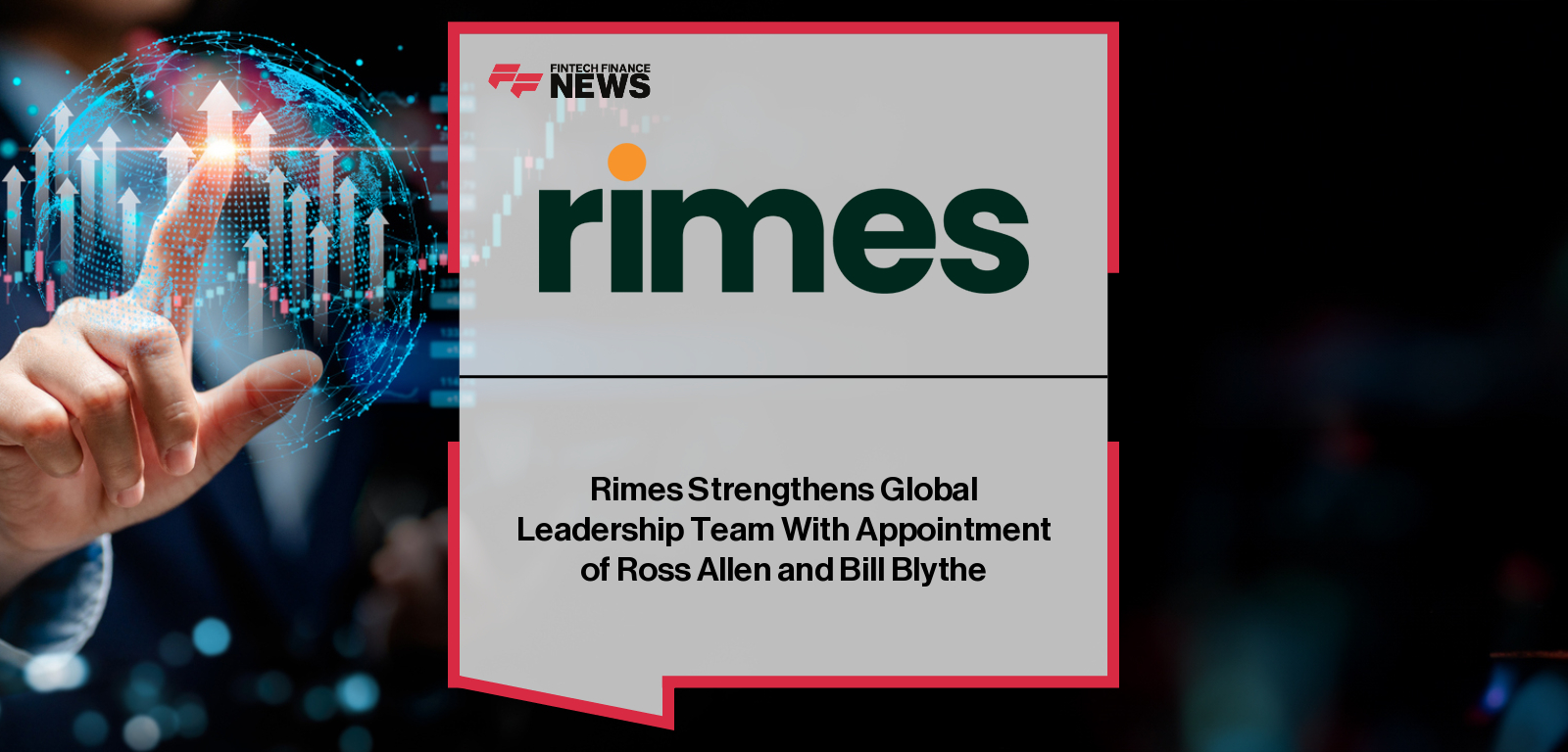 Rimes appoints Ross Allen as Head of APAC and Bill Blythe as Global Head of EDM Sales, strengthening its leadership team and global data management capabilities.