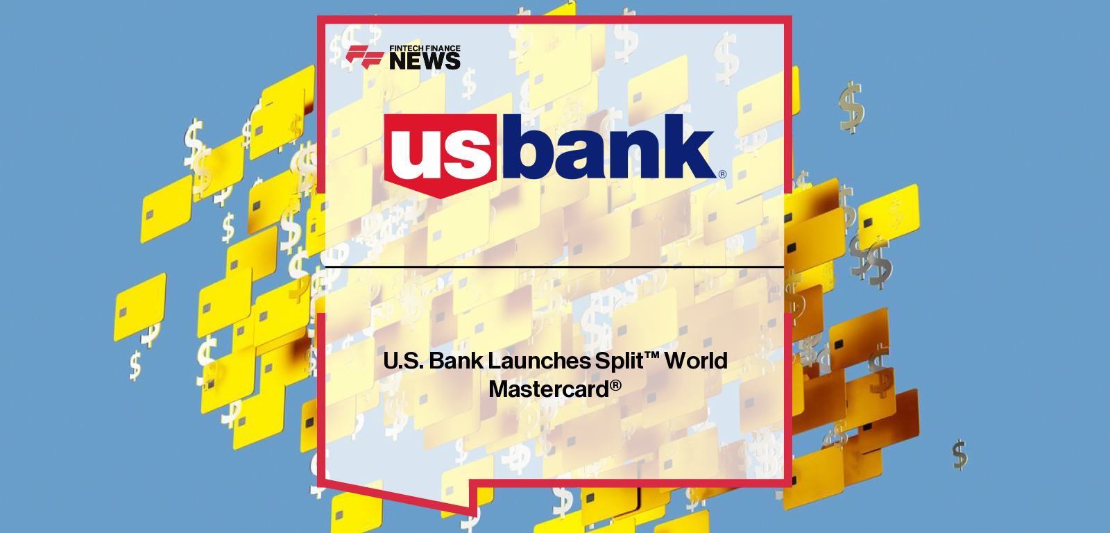 U.S. Bank launches Split™ World Mastercard®, a no-fee, no-interest credit card that automatically converts purchases into equal monthly payments, offering consumers flexible budgeting and credit-building benefits.