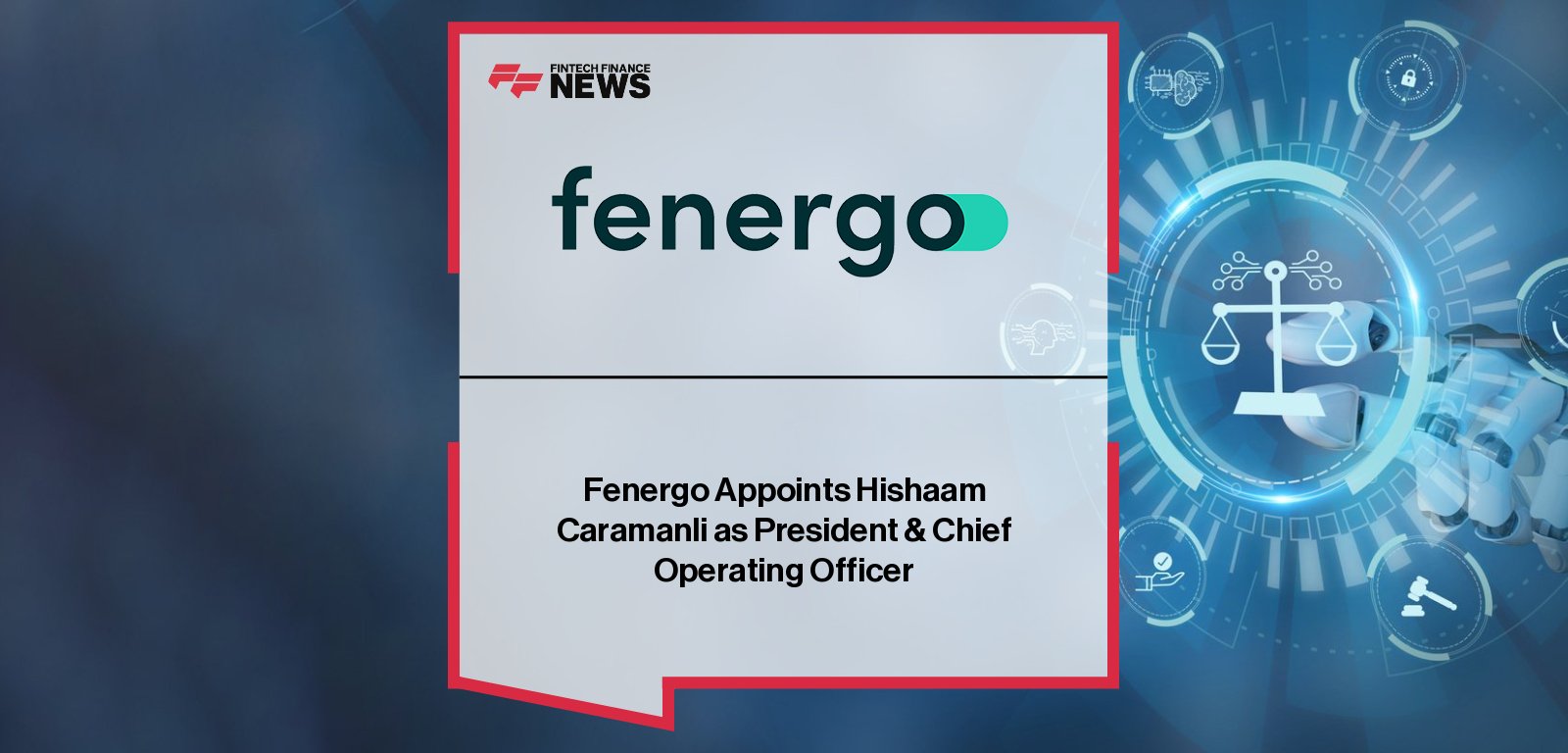 Fenergo appoints Hishaam Caramanli as President and COO, bringing extensive leadership experience from ION Markets, UBS, and Morgan Stanley to drive AI-powered innovation and client-centric growth.