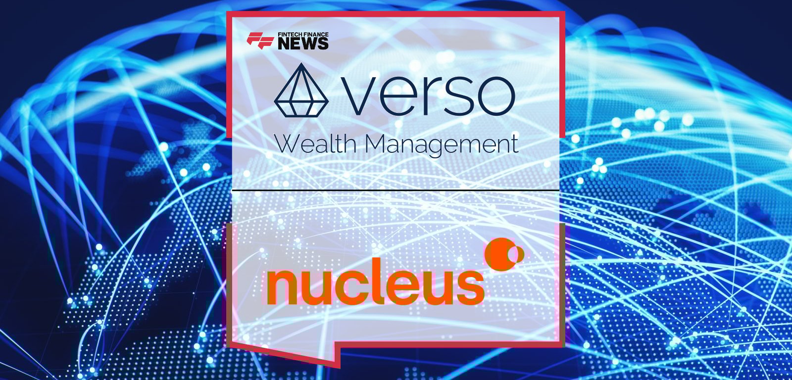 Verso extends partnership with Nucleus, selecting Third Financial as its dedicated custody partner under a five-year agreement to transfer £250 million in assets.