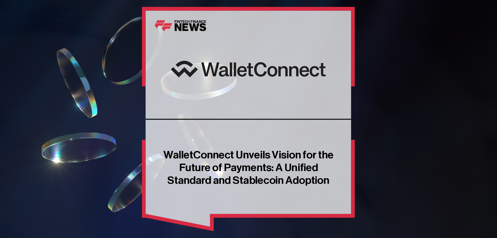 WalletConnect Unveils Vision for the Future of Payments: A Unified Standard  and Stablecoin Adoption