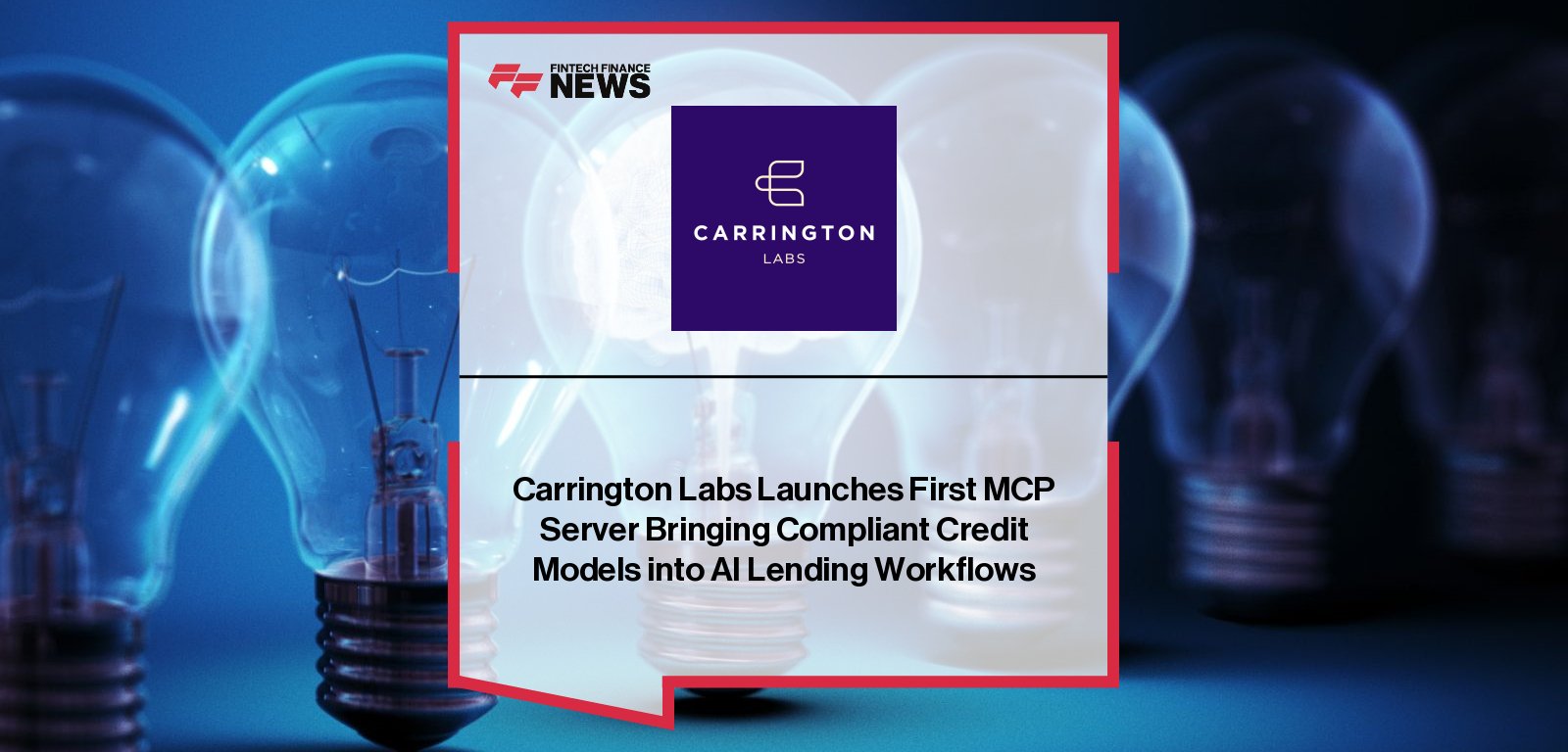 Carrington Labs launches the first Model Context Protocol (MCP) server for lenders, enabling compliant, explainable credit risk analytics within agentic AI workflows.