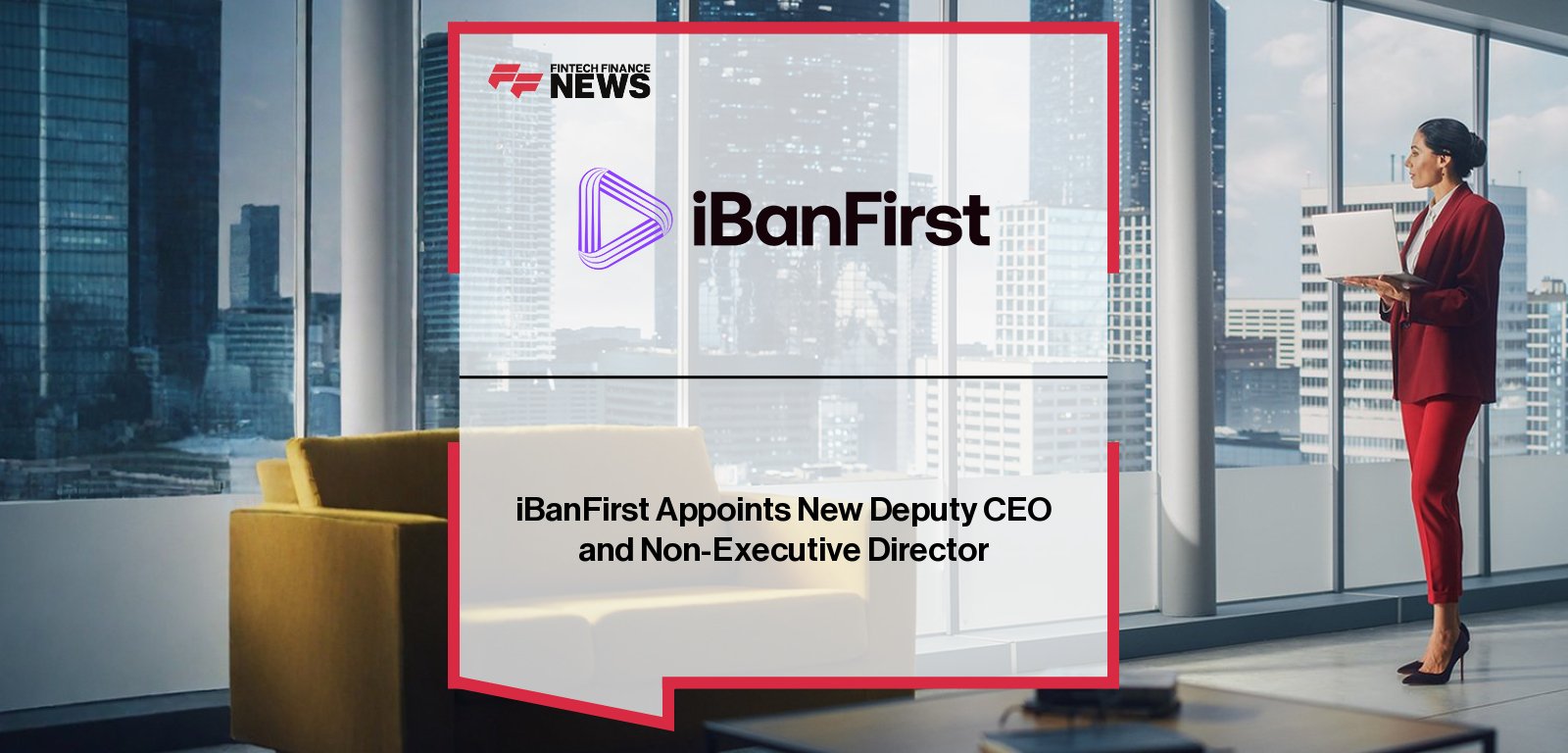 iBanFirst appoints Sonia Azzouzi Boudier as Deputy CEO and Aurore Gaspar Colson as Non-Executive Director, joining CEO Pierre-Antoine Dusoulier to drive the company’s European expansion and strengthen its cross-border payments leadership for SMEs and SMMs.