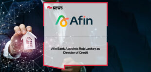 Afin Bank appoints Rob Lankey as Director of Credit, joining COO Nicola Tunney, to strengthen its leadership team and enhance lending support for underserved borrowers, including the self-employed and overseas professionals.