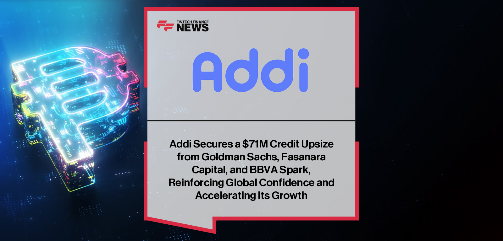 Addi secures a $71 million credit facility upsize from Goldman Sachs, Fasanara, and BBVA Spark, led by CEO Santiago Suárez, reinforcing its leadership in Colombia’s fintech sector and expanding access to fair, responsible credit across Latin America.