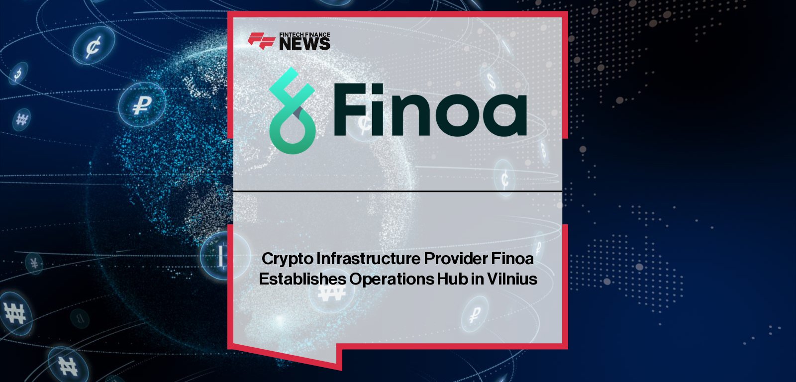 Finoa Group announces plans to open a new operational hub in Vilnius, Lithuania, expanding its global crypto custody and staking operations across Europe.