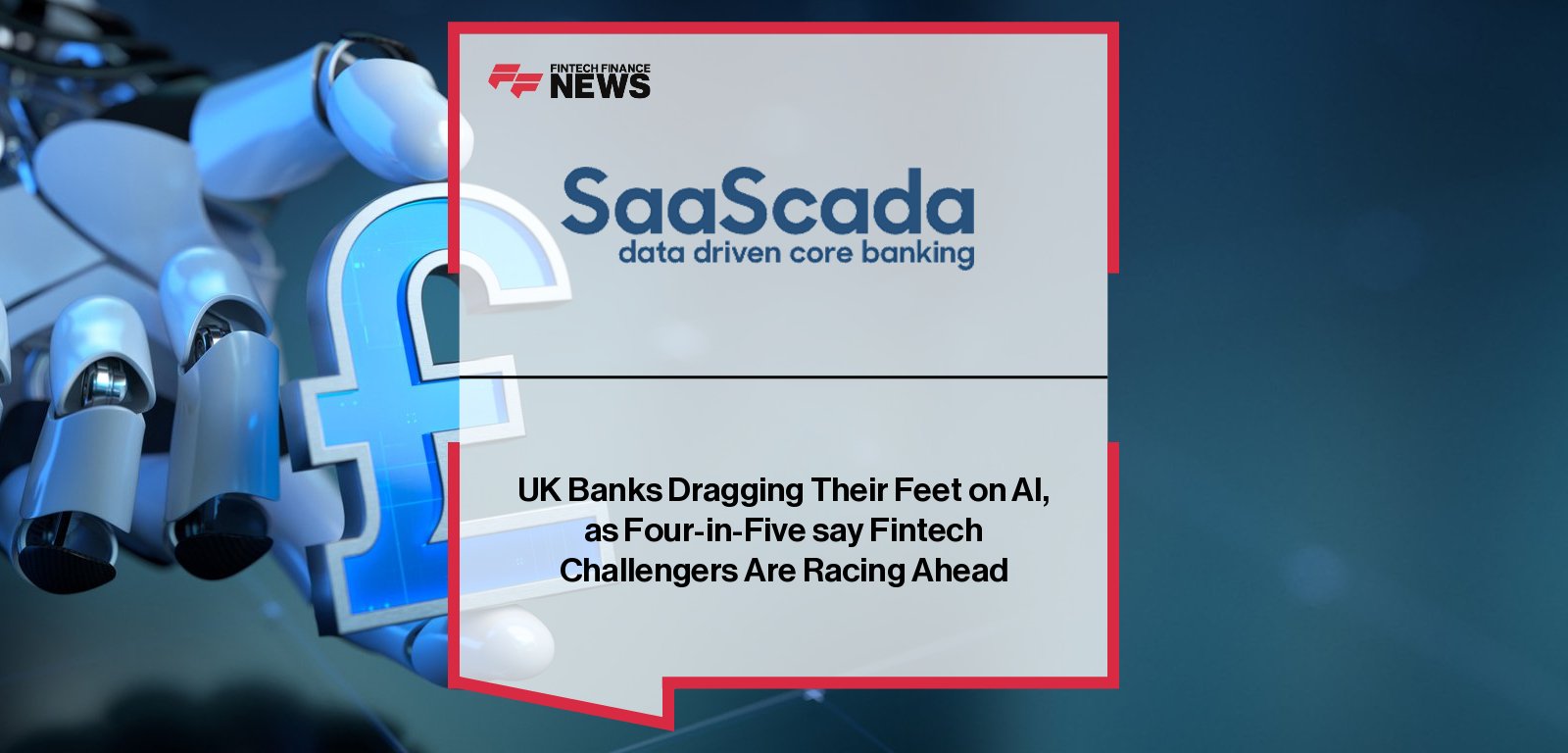 SaaScada releases its AI in Banking: Big Ambitions, Broken Foundations report, revealing that UK banks struggle to adopt AI due to legacy systems, poor data quality, and regulatory uncertainty.