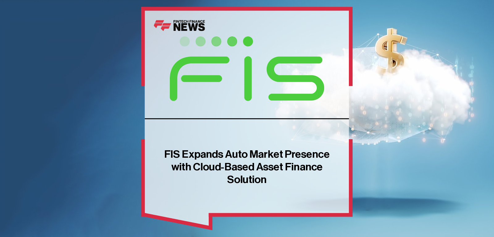 FIS Enhances Asset Finance Solution with Key US Consumer Auto Finance Capabilities