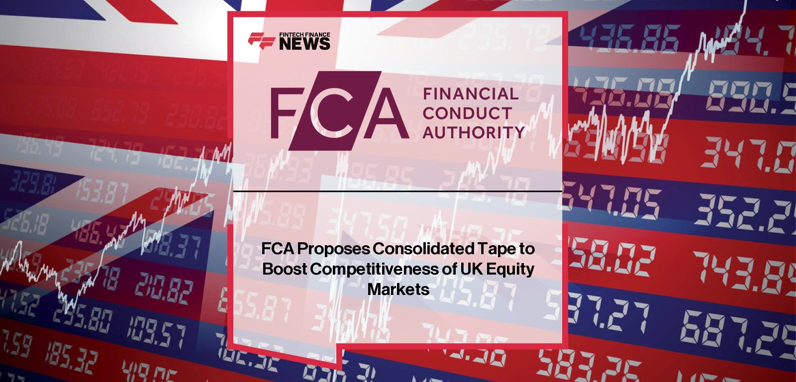 FCA launches consultation to introduce a UK equity consolidated tape, providing unified post-trade data and best bid/offer pricing across trading venues to improve liquidity transparency and market competitiveness.