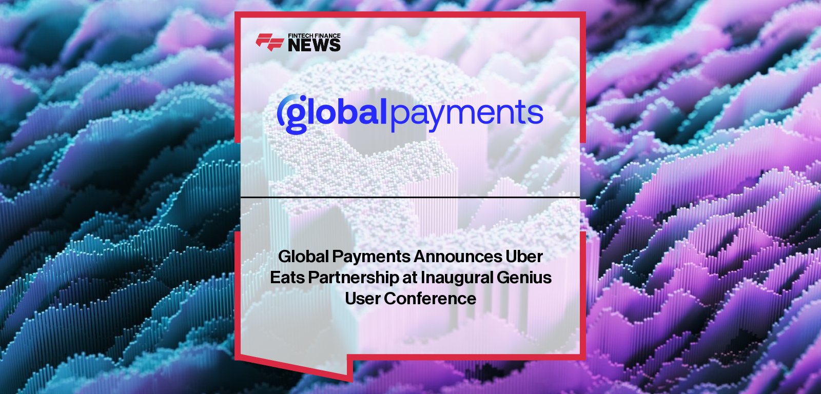 Global Payments integrates Uber Eats into its Genius POS platform across the U.S. and Canada, enabling restaurants to onboard delivery services directly, sync orders in real time, and expand customer reach.