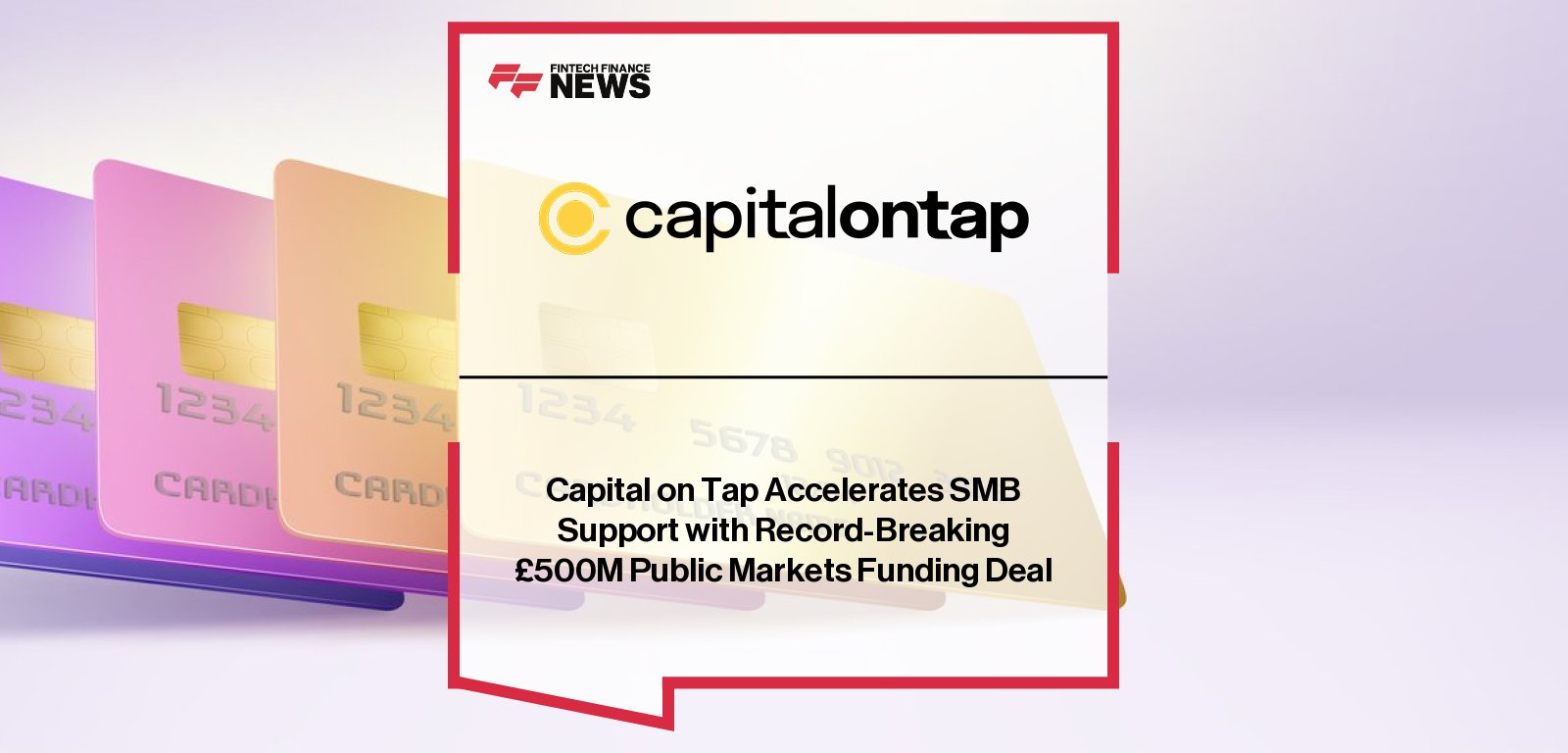 Capital on Tap completes a £500M asset-backed securitisation backed by business credit card receivables, marking the largest non-bank credit card ABS in Europe and securing investment-grade ratings across all issued bonds.