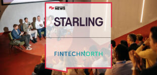 Starling partners with FinTech North to strengthen Northern UK fintech collaboration through roundtables and conference sponsorship, with comments from Rose Buckler and Joe Roche.