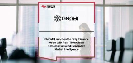 GNOMI launches Finance Mode, the first agentic AI for live global market coverage, letting users join earnings calls, access instant transcripts, and receive real-time insights, with Founder and CEO Eva Cicinyte highlighting its ability to turn complex financial data into actionable intelligence.